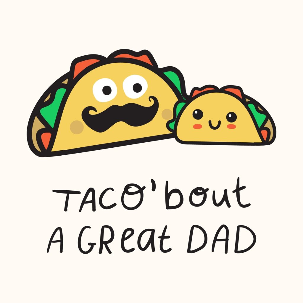 Funny Taco Characters. Taco dad and Taco son. Phrase - Taco Bout a Great Dad. Hand Drawn Father's Day Flat Vector Illustration.